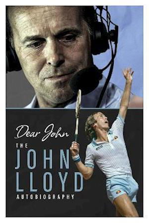 Dear John: The John Lloyd Autobiography - John Lloyd - Boeken - Pitch Publishing Ltd - 9781801501095 - 30 mei 2022