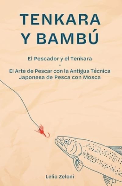 Cover for Lelio Zeloni · Tenkara y Bambu (Taschenbuch) (2020)