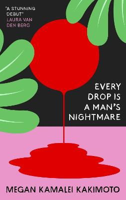 Cover for Megan Kamalei Kakimoto · Every Drop Is a Man's Nightmare (Taschenbuch) (2023)