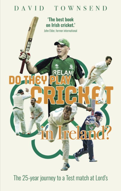 Cover for David Townsend · Do They Play Cricket in Ireland?: A 25-Year Journey to a Test Match at Lord's (Paperback Book) (2024)