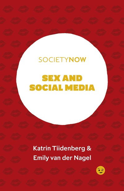 Cover for Tiidenberg, Katrin (Tallinn University, Estonia) · Sex and Social Media - SocietyNow (Paperback Book) (2020)