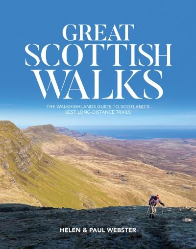 Cover for Helen Webster · Great Scottish Walks: The Walkhighlands guide to Scotland's best long-distance trails (Paperback Book) (2023)