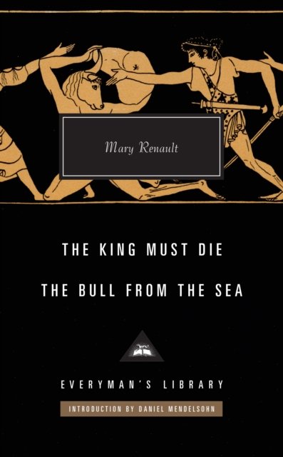 Cover for Mary Renault · The King Must Die / The Bull from the Sea - Everyman's Library CLASSICS (Gebundenes Buch) (2022)