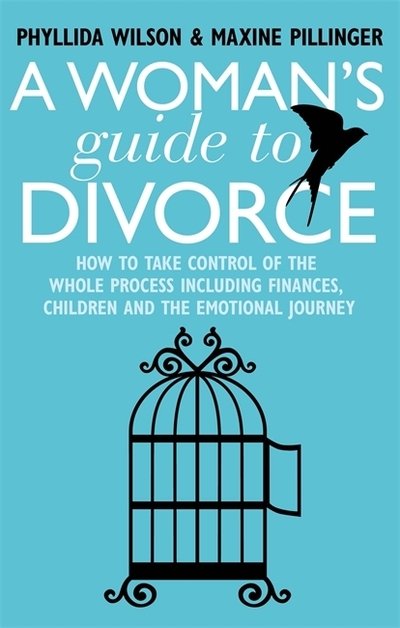 Cover for Phyllida Wilson · A Woman's Guide to Divorce: How to take control of the whole process, including finances, children and the emotional journey (Paperback Bog) (2015)