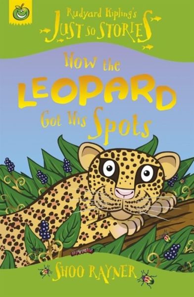 Cover for Shoo Rayner · Just So Stories: How The Leopard Got His Spots - Just So Stories (Paperback Book) (2008)