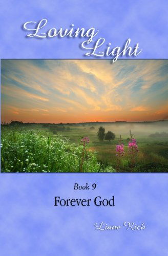 Cover for Liane Rich · Loving Light Book 9, Forever God (Paperback Book) (2009)