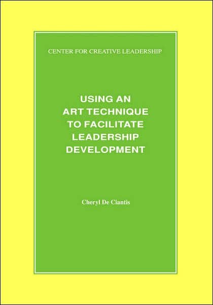 Cover for Cheryl De Ciantis · Using an Art Technique to Facilitate Leadership Development (Paperback Book) (1995)