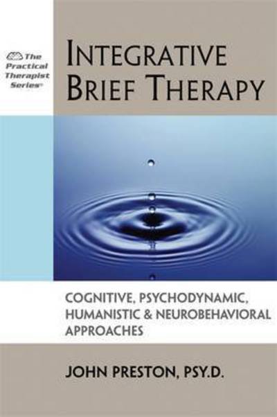 Cover for John Preston · Integrative Brief Therapy: Cognitive, Psychodynamic, Humanistic and Neurobehavioral Approaches - Practical Therapist S. (Pocketbok) (1998)