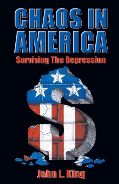 Chaos in America Surviving the Depression - King (University of California, Davis) - Böcker - Bridger House Publishers Inc - 9781893157095 - 22 februari 2013