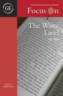 Cover for Matt Simpson · The Waste Land by T.S. Eliot - Focus on (Paperback Book) (2007)