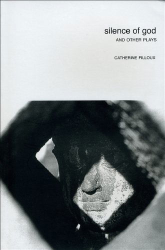 Cover for Catherine Filloux · Silence of God: And Other Plays by Catherine Filloux - In Performance (Paperback Book) (2009)