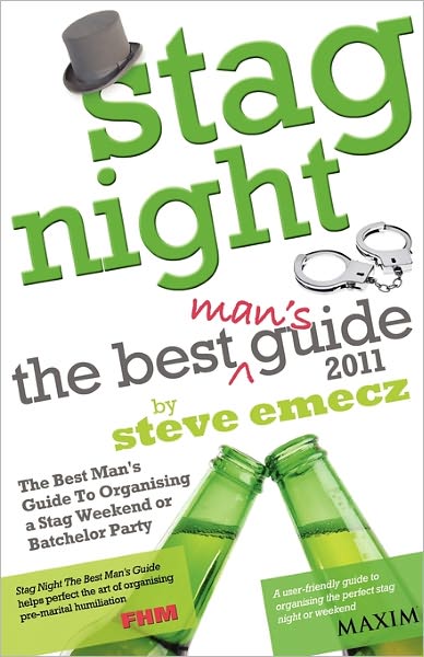 Steve Emecz · Stag Night - the Best Mans Guide to Organising a Stag Weekend or Batchelor Party (Paperback Book) [3 Rev edition] (2010)