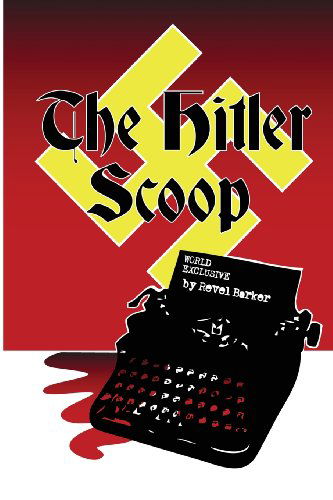 Cover for Revel Barker · The Hitler Scoop (Paperback Book) [Updated edition] (2013)