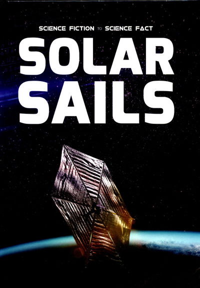 Cover for Holly Duhig · Solar Sails - Science Fiction to Science Fact (Hardcover Book) (2017)