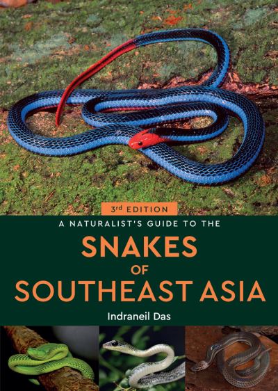 Cover for Indraneil Das · A Naturalist's Guide to the Snakes of Southeast Asia (3rd ed) - Naturalist's Guide (Taschenbuch) (2022)