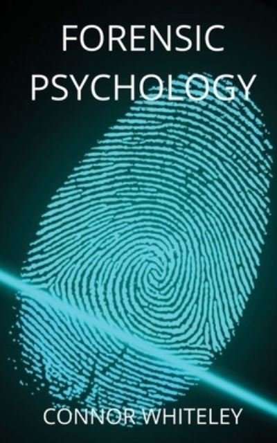 Forensic Psychology - Connor Whiteley - Books - CGD Publishing - 9781914081095 - November 15, 2020