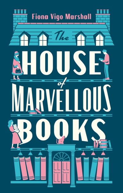 Cover for Fiona Vigo Marshall · The House of Marvellous Books (Hardcover Book) (2022)