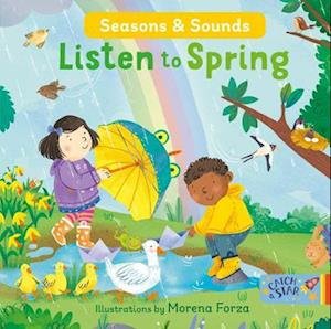 Cover for Morena Forza · Listen to Spring - Seasons &amp; Sounds (Gebundenes Buch) (2023)