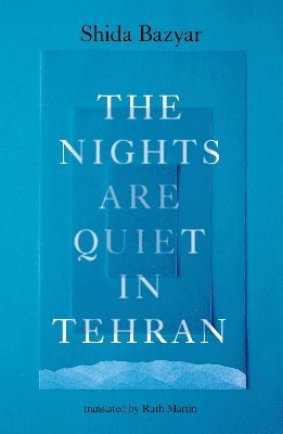 The Nights Are Quiet in Tehran - Shida Bazyar - Bücher - Scribe Publications - 9781917189095 - 19. Juni 2025