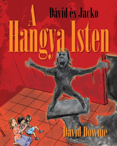Cover for David Downie · Dávid És Jacko: a Hangya Isten (Taschenbuch) [Hungarian edition] (2013)