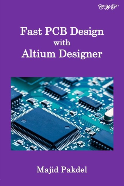 Cover for Majid Pakdel · Fast PCB Design with Altium Designer (Paperback Book) (2021)