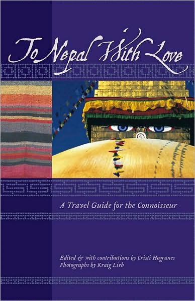 To Nepal with Love: a Travel Guide for the Connoisseur - Kim Fay - Bücher - ThingsAsian Press - 9781934159095 - 1. Oktober 2013