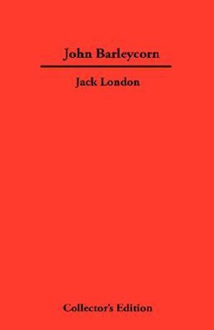 Cover for Jack London · John Barleycorn (Hardcover Book) (2007)