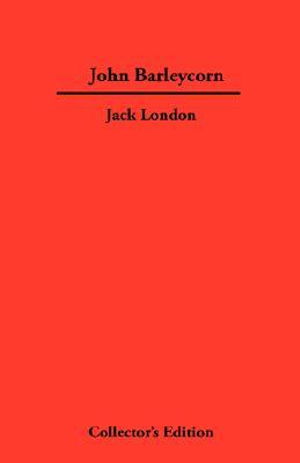 Cover for Jack London · John Barleycorn (Hardcover Book) (2007)