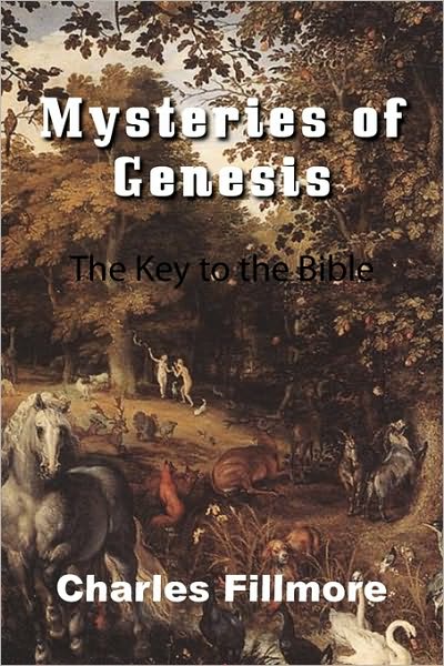 Mysteries of Genesis - Charles Fillmore - Books - Bottom of the Hill Publishing - 9781935785095 - June 1, 2010