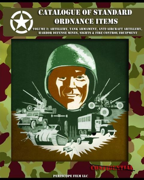 Cover for Office of the Chief of Ordnance Technical Division · Catalogue of Standard Ordnance Items: Volume 2: Artillery, Tank Armament, Anti-aircraft Artillery, Harbor Defense Mines, Sights &amp; Fire Control Equipment (Paperback Book) (2013)