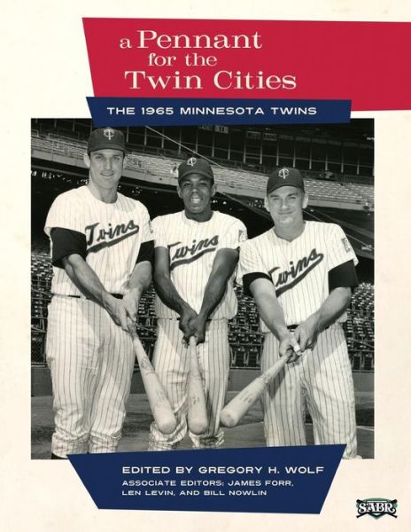 Cover for Gregory H Wolf · A Pennant for the Twin Cities: the 1965 Minnesota Twins (Taschenbuch) (2015)