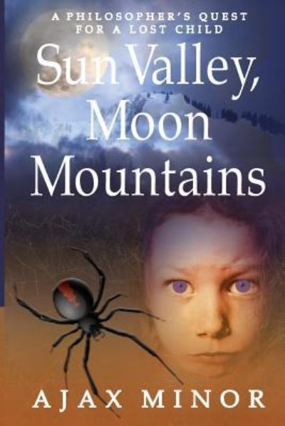 Cover for Ajax Minor · Sun Valley, Moon Mountains (Paperback Book) (2016)