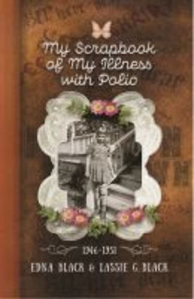Cover for Edna Black · My Scrapbook of My Illness with Polio, 1946-1951 (Paperback Bog) (2020)