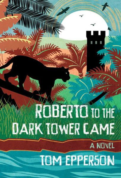 Cover for Tom Epperson · Roberto to the Dark Tower Came (Paperback Book) (2019)