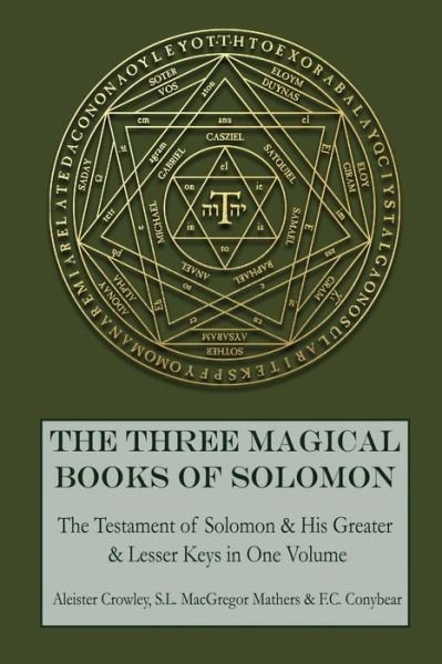 Cover for Aleister Crowley · The Three Magical Books of Solomon : The Greater and Lesser Keys &amp; The Testament of Solomon (Paperback Bog) (2017)