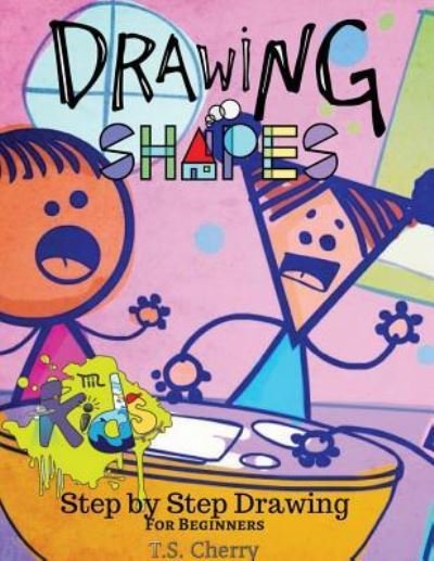 Cover for T S Cherry · Drawing Shapes : Drawing for Beginners (Paperback Book) (2017)