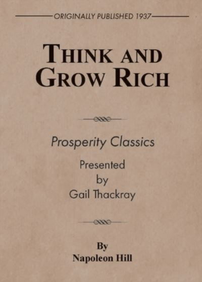 Think and Grow Rich - Napoleon Hill - Livros - Indian Springs Publishing - 9781948358095 - 3 de fevereiro de 2020