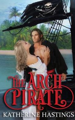 Cover for Katherine Hastings · The Arch Pirate (Paperback Book) (2019)