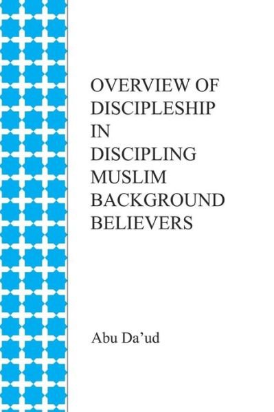 Cover for Abu Da'ud · Overview of Discipleship in Discipling Muslim Background Believers (Pocketbok) (2019)