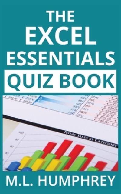 Cover for M L Humphrey · The Excel Essentials Quiz Book (Paperback Book) (2019)