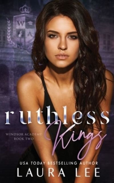 Cover for Laura Lee · Ruthless Kings: A Dark High School Bully Romance - Windsor Academy (Paperback Book) (2020)