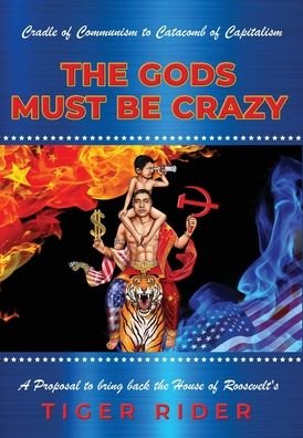 Cover for Epm Mavericks · Make Enterprise Great Again: The Gods Must Be Crazy!: A Tiger Ride from Cradle of Communism to Catacomb of Capitalism: A Proposal to bring back the House of Roosevelt's (Hardcover bog) (2021)