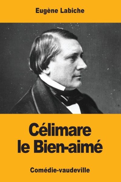 Cover for Eugene Labiche · Celimare le Bien-aime (Paperback Book) (2017)