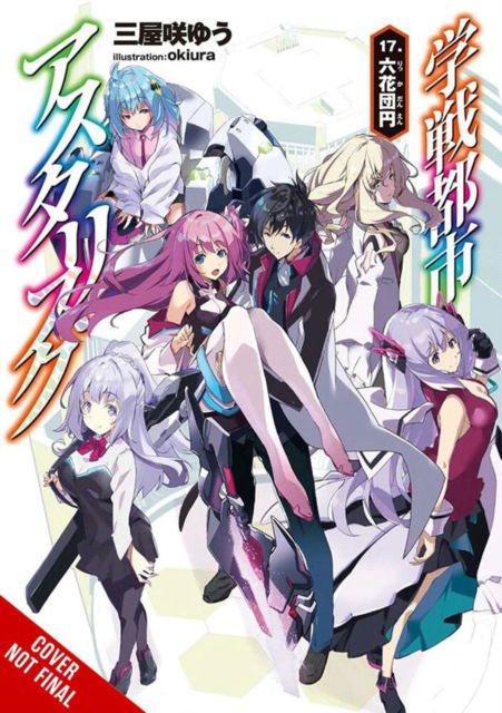 Cover for Yuu Miyazaki · The Asterisk War, Vol. 17 (light novel) - ASTERISK WAR LIGHT NOVEL SC (Paperback Book) (2023)