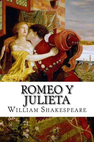 Cover for William Shakespeare · Romeo y Julieta (Spanish) Edition (Paperback Bog) (2017)