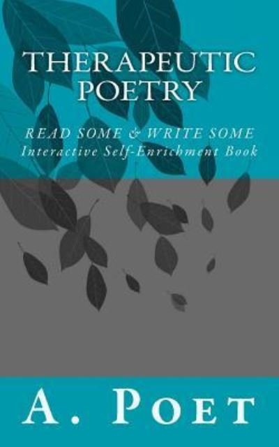A Poet · Therapeutic Poetry (Paperback Bog) (2017)