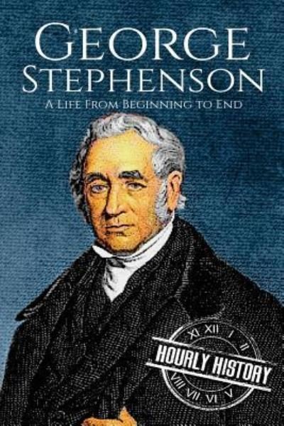 Cover for Hourly History · George Stephenson (Pocketbok) (2017)