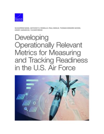 Cover for Muharrem Mane · Developing Operationally Relevant Metrics for Measuring and Tracking Readiness in the U.S. Air Force (Paperback Book) (2021)