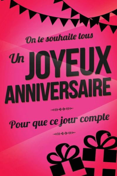 Bon anniversaire - 60 ans: Rose - Carte livre d'or Pour que ce jour  compte (12,7x20cm) (Paperback)