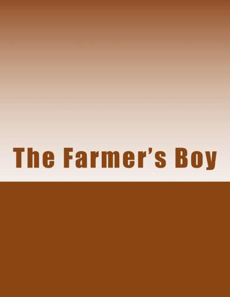 The Farmer's Boy - Ian McKenzie - Books - Createspace Independent Publishing Platf - 9781982033095 - December 25, 2017
